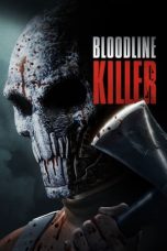Nonton film Bloodline Killer (2024) terbaru sub indo di Layarkaca21 LK21 INDOXXI Cinema21 XX1