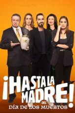 Nonton film ¡Hasta la madre! del Día de los muertos (2023) terbaru sub indo di Layarkaca21 LK21 INDOXXI Cinema21 XX1