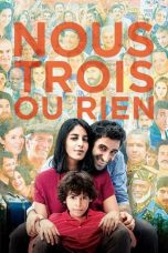 Nonton film Nous trois ou rien (2015) terbaru sub indo di Layarkaca21 LK21 INDOXXI Cinema21 XX1