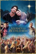 Nonton film Journey to Bethlehem (2023) terbaru sub indo di Layarkaca21 LK21 INDOXXI Cinema21 XX1