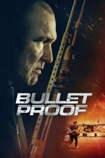Nonton film Bullet Proof (2022) terbaru sub indo di Layarkaca21 LK21 INDOXXI Cinema21 XX1
