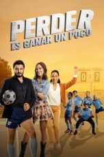 Nonton film Perder es ganar un poco (2023) terbaru sub indo di Layarkaca21 LK21 INDOXXI Cinema21 XX1