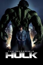 Nonton film The Incredible Hulk (2008) terbaru sub indo di Layarkaca21 LK21 INDOXXI Cinema21 XX1