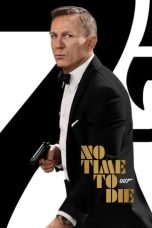 Nonton film No Time to Die (2021) terbaru sub indo di Layarkaca21 LK21 INDOXXI Cinema21 XX1