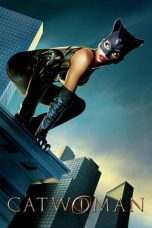 Nonton film Catwoman (2004) terbaru sub indo di Layarkaca21 LK21 INDOXXI Cinema21 XX1