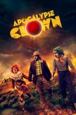 Nonton film Apocalypse Clown (2023) terbaru sub indo di Layarkaca21 LK21 INDOXXI Cinema21 XX1