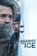 Nonton film Against the Ice (2022) terbaru sub indo di Layarkaca21 LK21 INDOXXI Cinema21 XX1