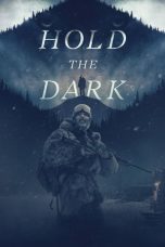 Nonton film Hold the Dark (2018) terbaru sub indo di Layarkaca21 LK21 INDOXXI Cinema21 XX1