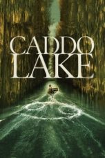 Nonton film Caddo Lake (2024) terbaru sub indo di Layarkaca21 LK21 INDOXXI Cinema21 XX1