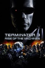 Nonton film Terminator 3: Rise of the Machines (2003) terbaru sub indo di Layarkaca21 LK21 INDOXXI Cinema21 XX1