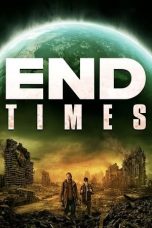 Nonton film End Times (2023) terbaru sub indo di Layarkaca21 LK21 INDOXXI Cinema21 XX1