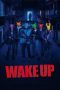 Nonton film Wake Up (2024) terbaru sub indo di Layarkaca21 LK21 INDOXXI Cinema21 XX1