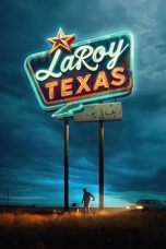 Nonton film LaRoy, Texas (2024) terbaru sub indo di Layarkaca21 LK21 INDOXXI Cinema21 XX1