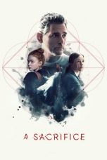 Nonton film A Sacrifice (2024) terbaru sub indo di Layarkaca21 LK21 INDOXXI Cinema21 XX1