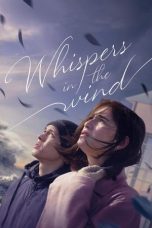 Nonton film Whispers in the Wind (2024) terbaru sub indo di Layarkaca21 LK21 INDOXXI Cinema21 XX1