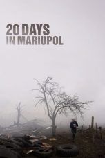 Nonton film 20 Days in Mariupol (2023) terbaru sub indo di Layarkaca21 LK21 INDOXXI Cinema21 XX1