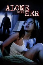Nonton film Alone With Her (2006) terbaru sub indo di Layarkaca21 LK21 INDOXXI Cinema21 XX1