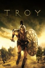 Nonton film Troy (2004) terbaru sub indo di Layarkaca21 LK21 INDOXXI Cinema21 XX1