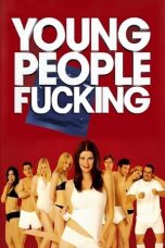 Nonton film Young People Fucking (2007) terbaru sub indo di Layarkaca21 LK21 INDOXXI Cinema21 XX1