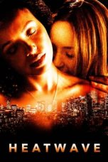 Nonton film Heatwave (2022) terbaru sub indo di Layarkaca21 LK21 INDOXXI Cinema21 XX1