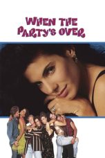 Nonton film When the Party’s Over (1993) terbaru sub indo di Layarkaca21 LK21 INDOXXI Cinema21 XX1