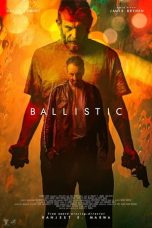 Nonton film Ballistic (2024) terbaru sub indo di Layarkaca21 LK21 INDOXXI Cinema21 XX1