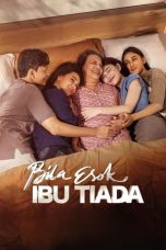 Nonton film Bila Esok Ibu Tiada (2024) terbaru sub indo di Layarkaca21 LK21 INDOXXI Cinema21 XX1