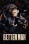Nonton film Better Man (2024) terbaru sub indo di Layarkaca21 LK21 INDOXXI Cinema21 XX1