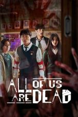 Nonton film All of Us Are Dead (2022) terbaru sub indo di Layarkaca21 LK21 INDOXXI Cinema21 XX1