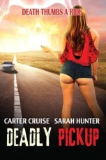 Nonton film Deadly Pickup (2016) terbaru sub indo di Layarkaca21 LK21 INDOXXI Cinema21 XX1