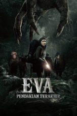 Nonton film Eva: Pendakian Terakhir (2025) terbaru sub indo di Layarkaca21 LK21 INDOXXI Cinema21 XX1