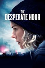 Nonton film The Desperate Hour (2021) terbaru sub indo di Layarkaca21 LK21 INDOXXI Cinema21 XX1