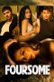 Nonton film Foursome (2023) terbaru sub indo di Layarkaca21 LK21 INDOXXI Cinema21 XX1