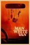 Nonton film The Man in the White Van (2024) terbaru sub indo di Layarkaca21 LK21 INDOXXI Cinema21 XX1