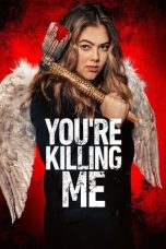 Nonton film You’re Killing Me (2023) terbaru sub indo di Layarkaca21 LK21 INDOXXI Cinema21 XX1