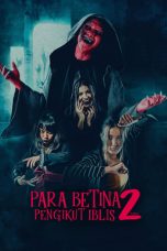 Nonton film Para Betina Pengikut Iblis 2 (2024) terbaru sub indo di Layarkaca21 LK21 INDOXXI Cinema21 XX1