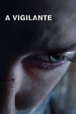 Nonton film A Vigilante (2019) terbaru sub indo di Layarkaca21 LK21 INDOXXI Cinema21 XX1