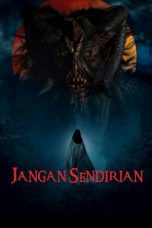 Nonton film Jangan Sendirian (2021) terbaru sub indo di Layarkaca21 LK21 INDOXXI Cinema21 XX1