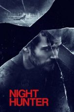 Nonton film Night Hunter (2019) terbaru sub indo di Layarkaca21 LK21 INDOXXI Cinema21 XX1