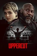 Nonton film Uppercut (2025) terbaru sub indo di Layarkaca21 LK21 INDOXXI Cinema21 XX1