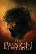Nonton film The Passion of the Christ (2004) terbaru sub indo di Layarkaca21 LK21 INDOXXI Cinema21 XX1