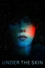 Nonton film Under the Skin (2014) terbaru sub indo di Layarkaca21 LK21 INDOXXI Cinema21 XX1