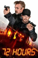 Nonton film 72 Hours (2024) terbaru sub indo di Layarkaca21 LK21 INDOXXI Cinema21 XX1