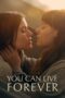 Nonton film You Can Live Forever (2023) terbaru sub indo di Layarkaca21 LK21 INDOXXI Cinema21 XX1