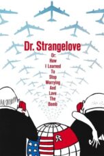 Nonton film Dr. Strangelove or: How I Learned to Stop Worrying and Love the Bomb (1964) terbaru sub indo di Layarkaca21 LK21 INDOXXI Cinema21 XX1