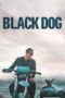 Nonton film Black Dog (2024) terbaru sub indo di Layarkaca21 LK21 INDOXXI Cinema21 XX1