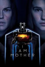 Nonton film I Am Mother (2019) terbaru sub indo di Layarkaca21 LK21 INDOXXI Cinema21 XX1