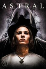 Nonton film Astral (2018) terbaru sub indo di Layarkaca21 LK21 INDOXXI Cinema21 XX1