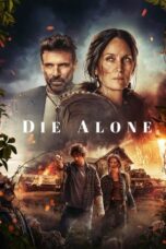Nonton film Die Alone (2024) terbaru sub indo di Layarkaca21 LK21 INDOXXI Cinema21 XX1