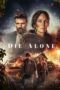 Nonton film Die Alone (2024) terbaru sub indo di Layarkaca21 LK21 INDOXXI Cinema21 XX1